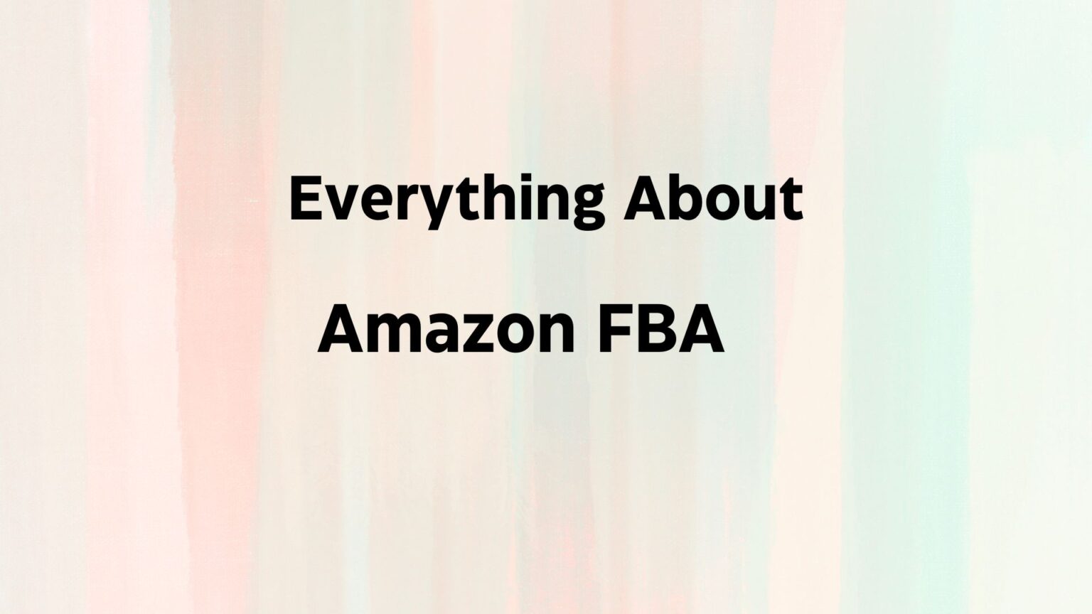 Everything about Amazon FBA
